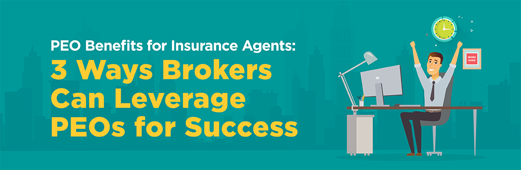 110823 Broker – Benefits of Partnering with a PEO Social Media Artwork_blog artwork 3 Ways Insurance Brokers and Agents Can Leverage PEOs